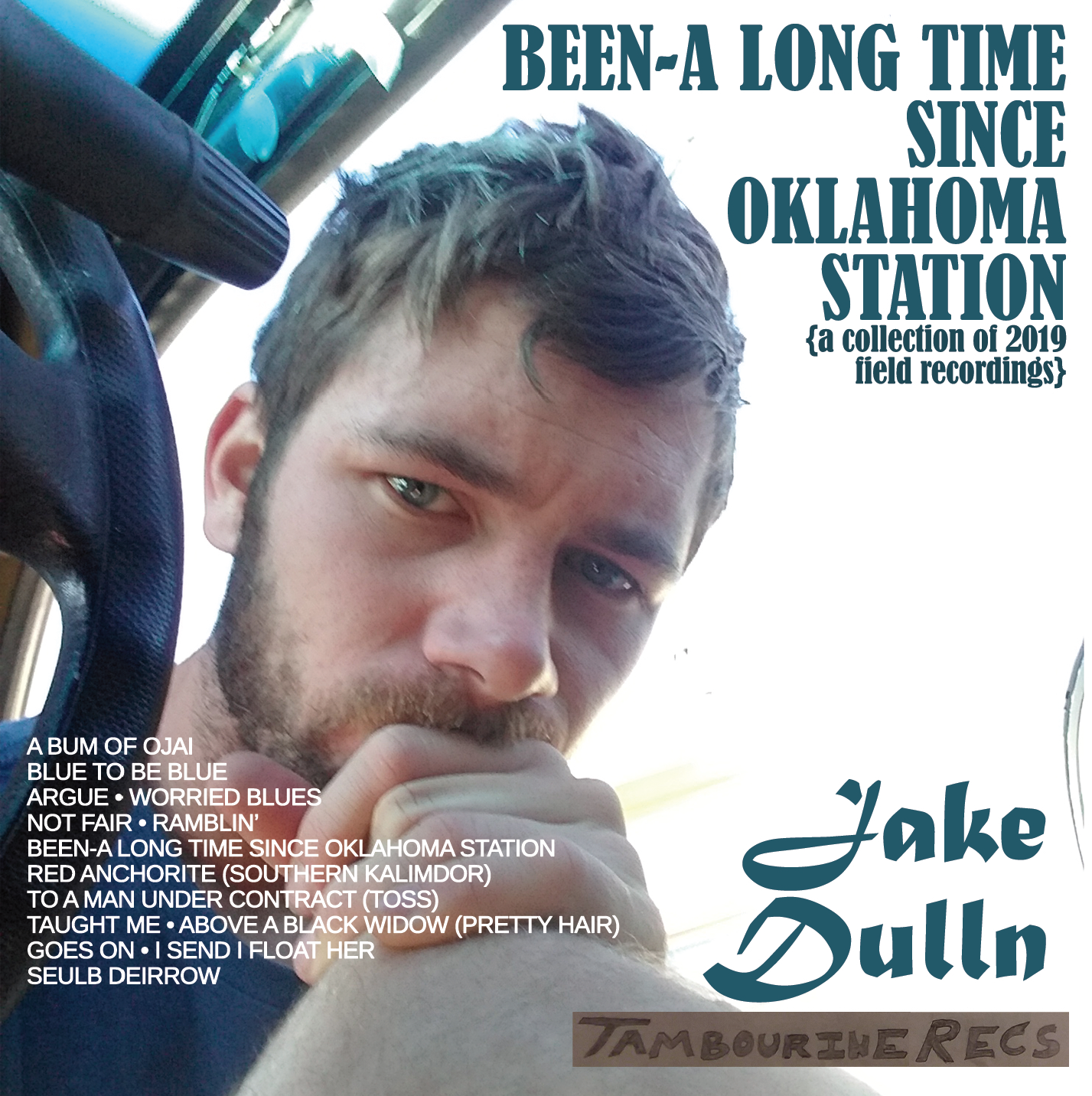 Jake Dulln, Been-a Long Time Since Oklahoma Station, folk, Ojai, Tambourine Recs